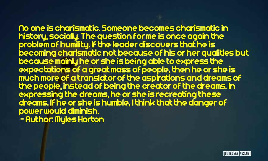 Danger Of Power Quotes By Myles Horton