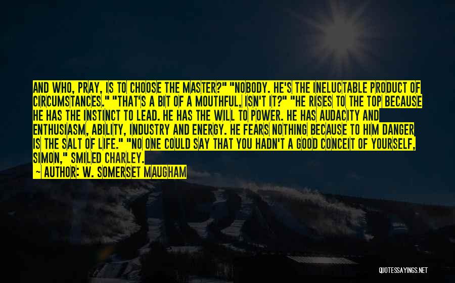 Danger Of Power Quotes By W. Somerset Maugham
