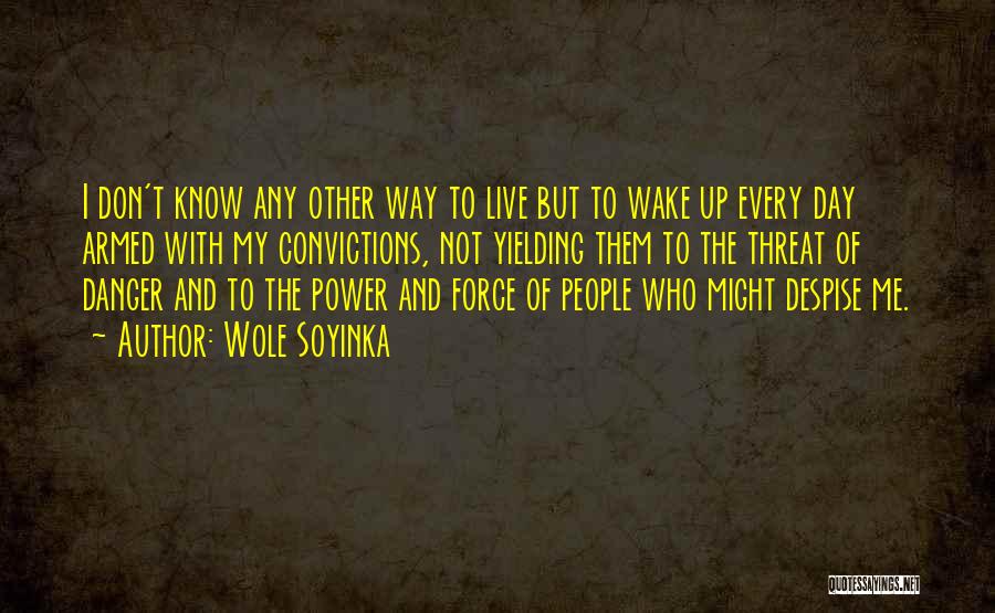 Danger Of Power Quotes By Wole Soyinka