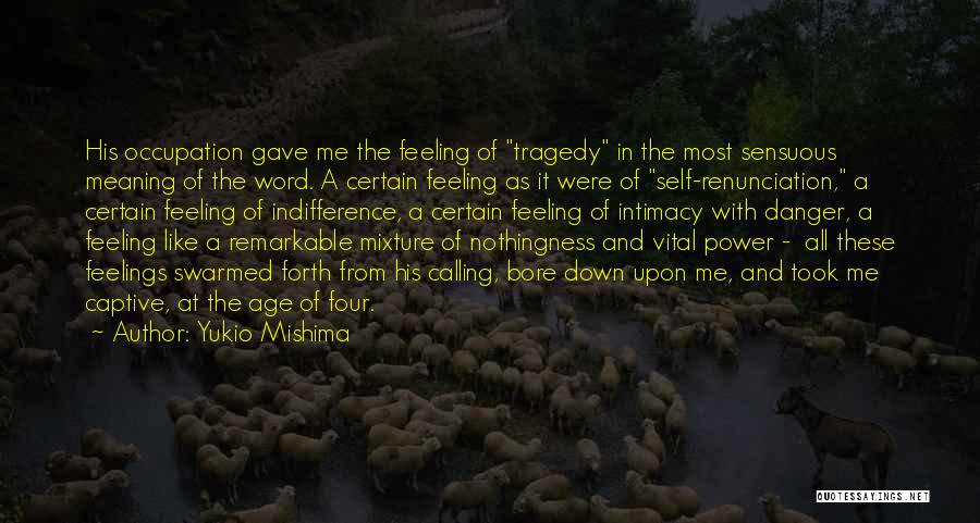 Danger Of Power Quotes By Yukio Mishima