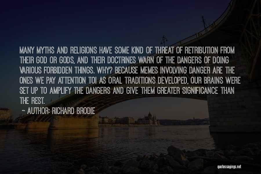 Danger Of Religion Quotes By Richard Brodie