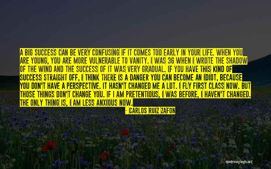 Danger Of Success Quotes By Carlos Ruiz Zafon Danger Of Success Quotes By Carlos Ruiz Zafon