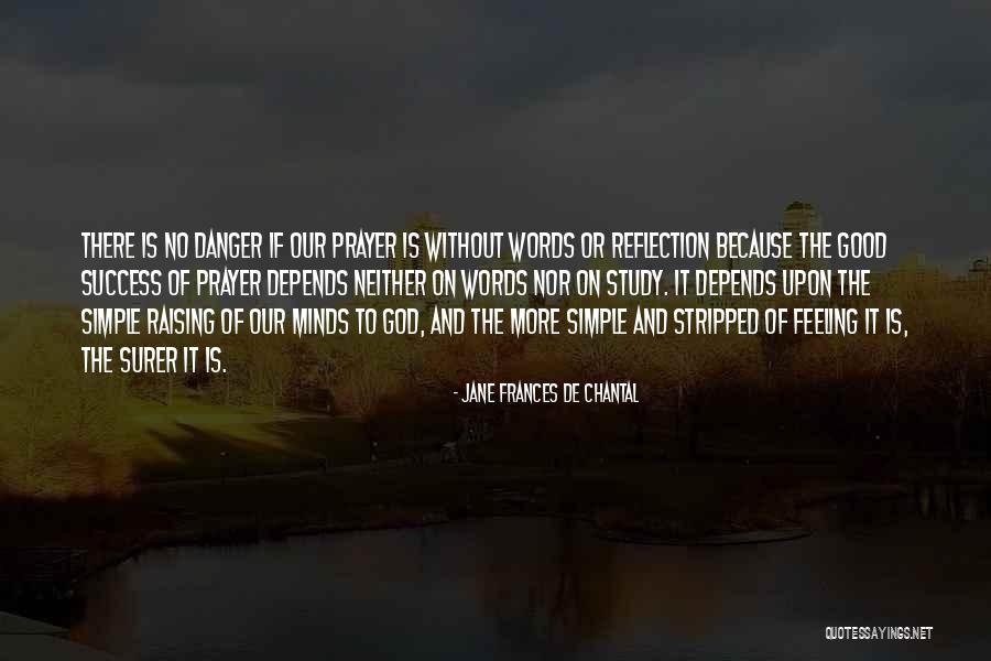 Danger Of Success Quotes By Jane Frances De Chantal Danger Of Success Quotes By Jane Frances De Chantal