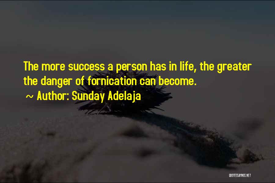 Danger Of Success Quotes By Sunday Adelaja