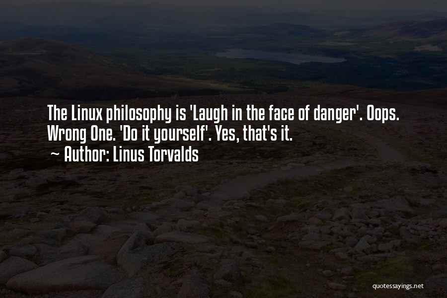 Danger Of Technology Quotes By Linus Torvalds