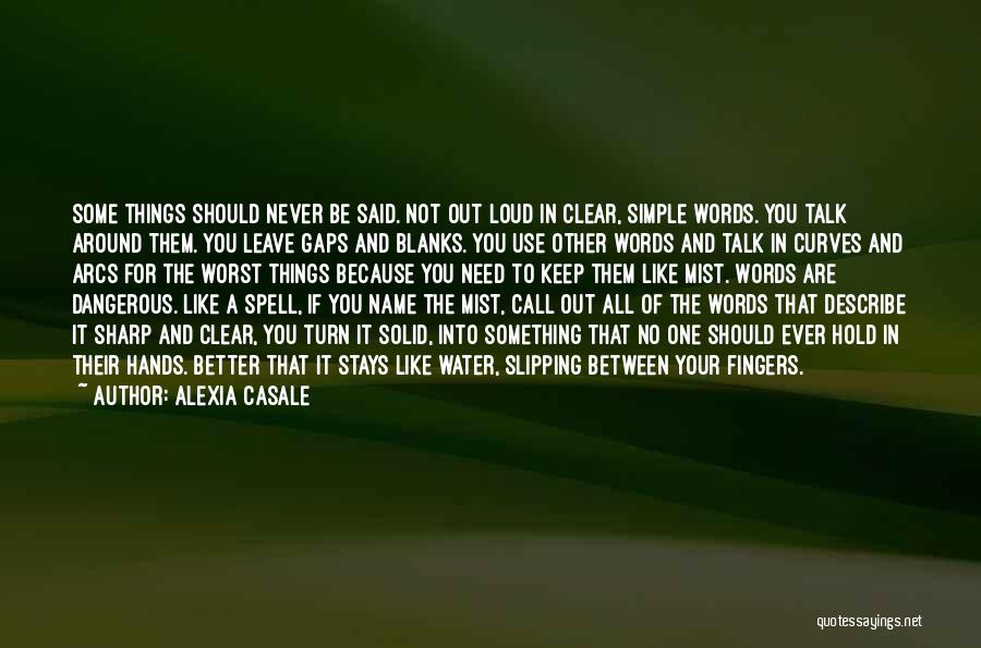 Danger Of Words Quotes By Alexia Casale