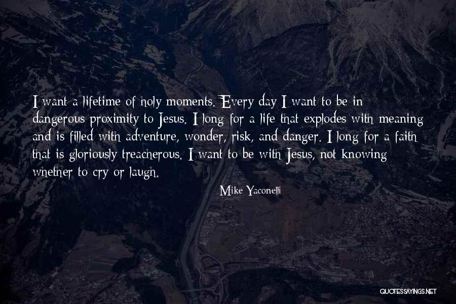 Danger Or Risk Quotes By Mike Yaconelli Danger Or Risk Quotes By Mike Yaconelli