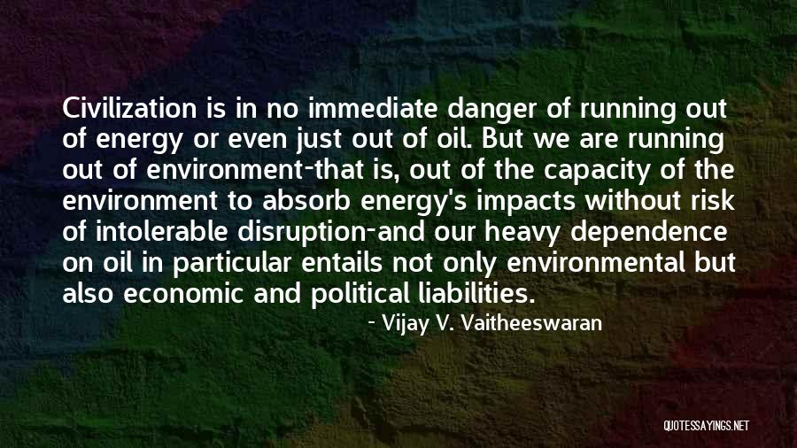 Danger Or Risk Quotes By Vijay V. Vaitheeswaran Danger Or Risk Quotes By Vijay V. Vaitheeswaran