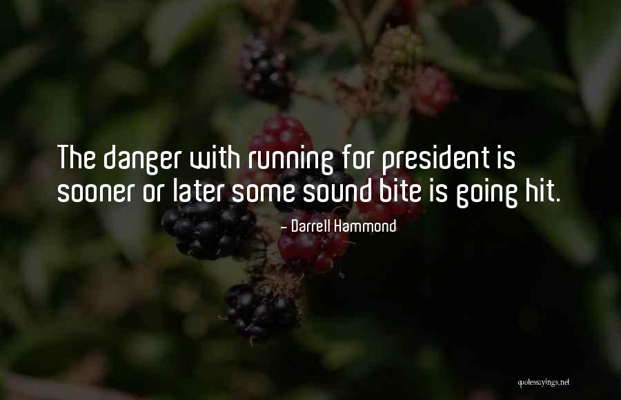 Danger President Quotes By Darrell Hammond Danger President Quotes By Darrell Hammond