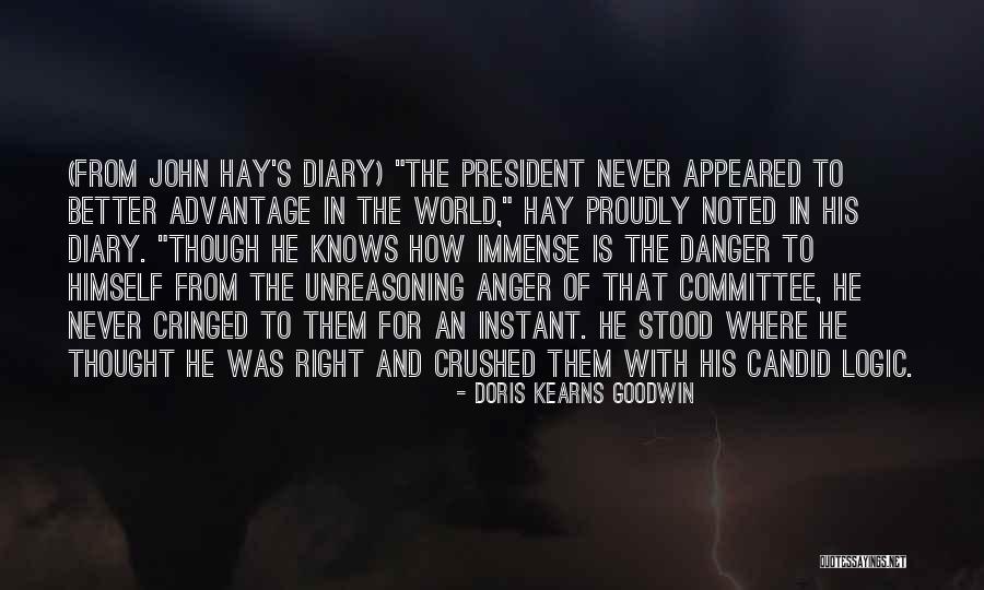 Danger President Quotes By Doris Kearns Goodwin Danger President Quotes By Doris Kearns Goodwin