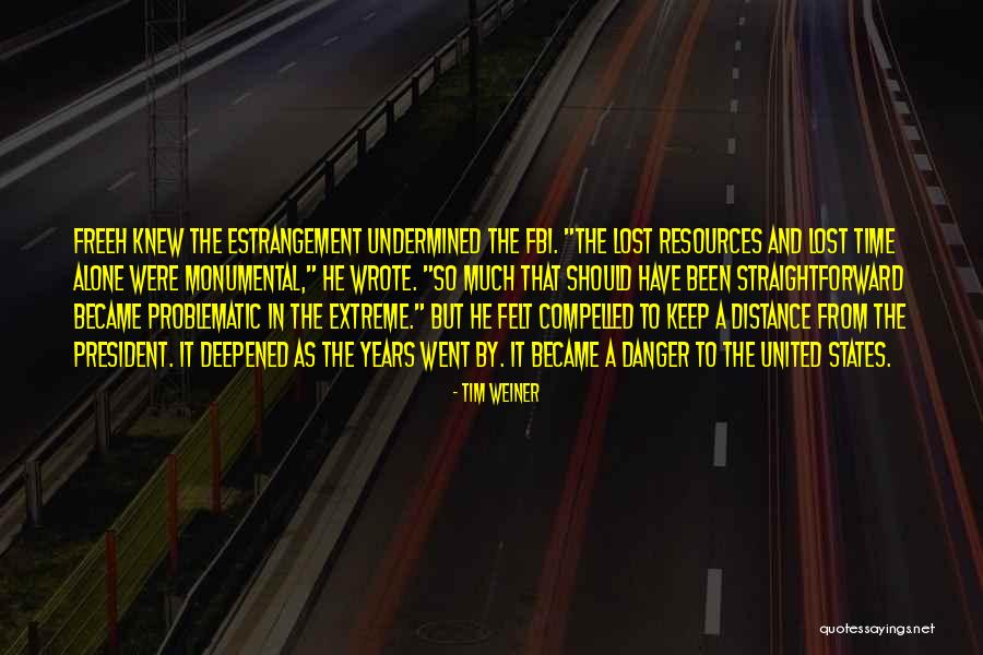 Danger President Quotes By Tim Weiner Danger President Quotes By Tim Weiner