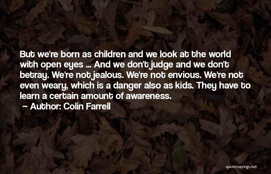 Danger Quotes By Colin Farrell