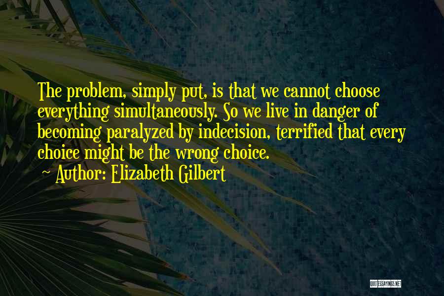 Danger Quotes By Elizabeth Gilbert