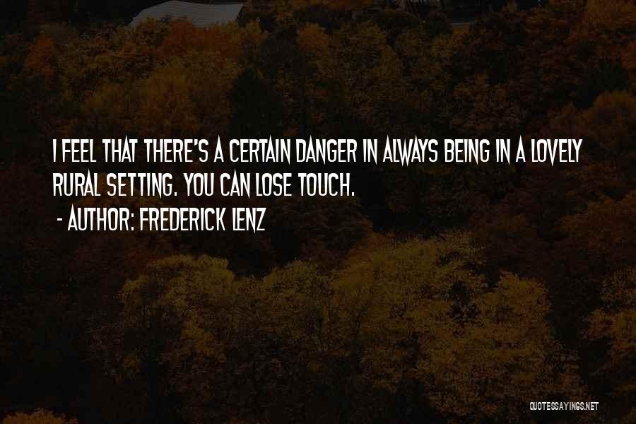 Danger Quotes By Frederick Lenz