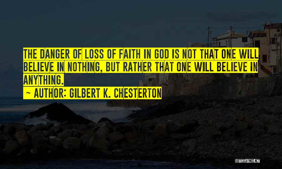 Danger Quotes By Gilbert K. Chesterton