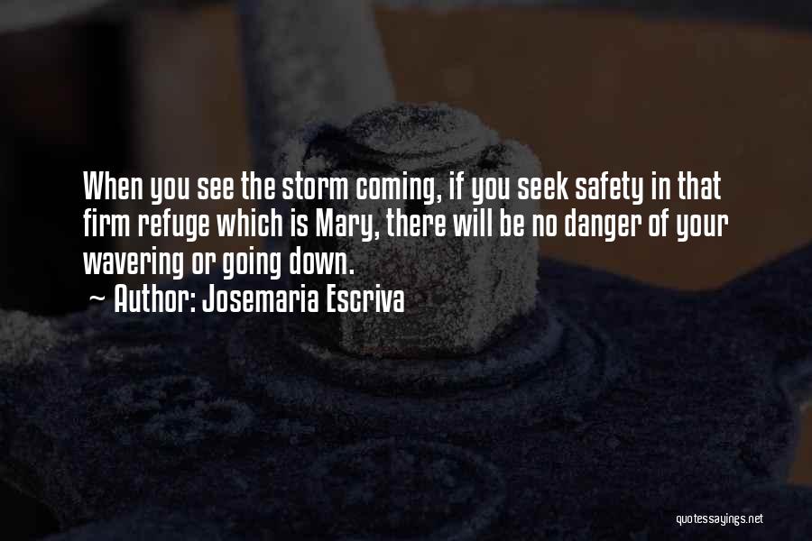Danger Quotes By Josemaria Escriva