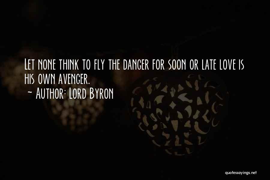 Danger Quotes By Lord Byron