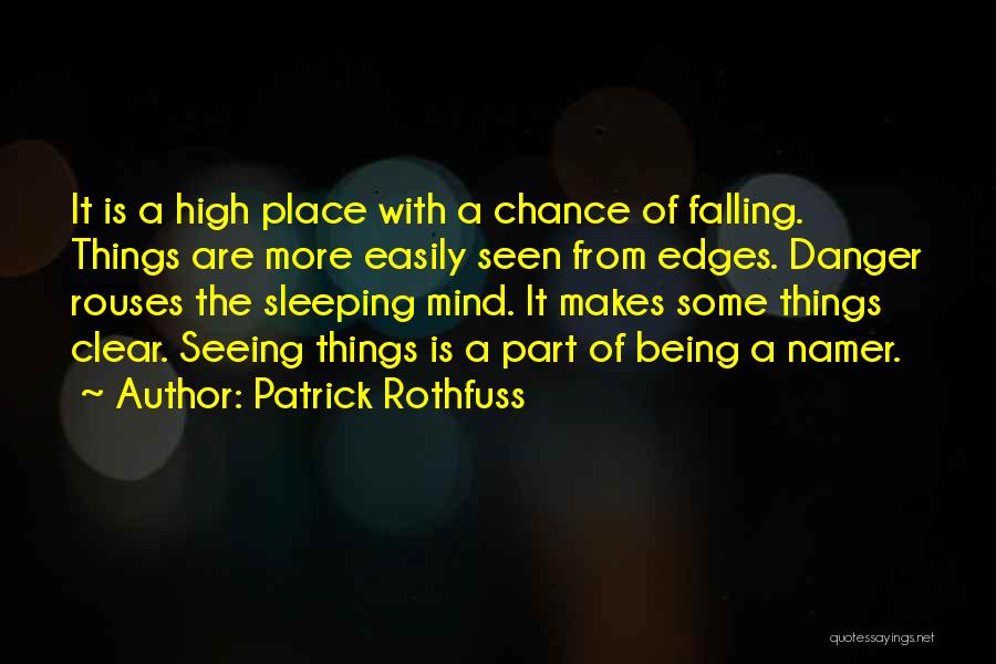 Danger Quotes By Patrick Rothfuss