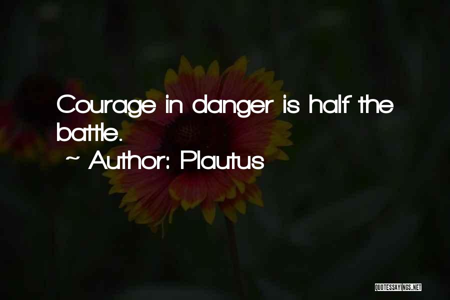 Danger Quotes By Plautus