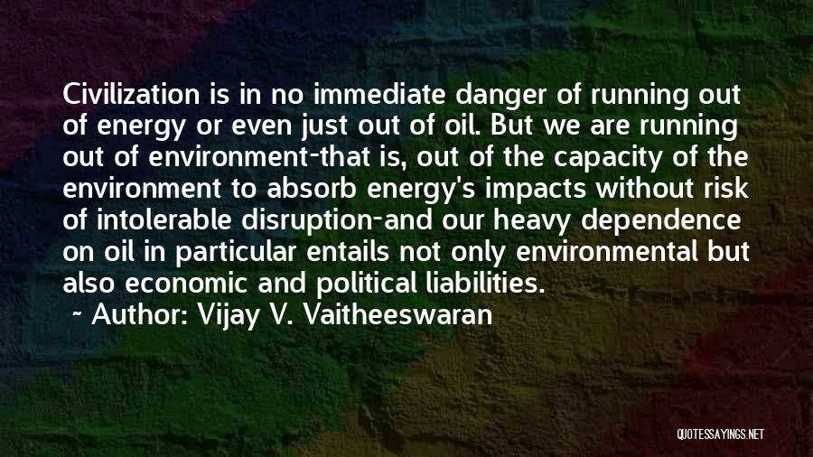 Danger Quotes By Vijay V. Vaitheeswaran