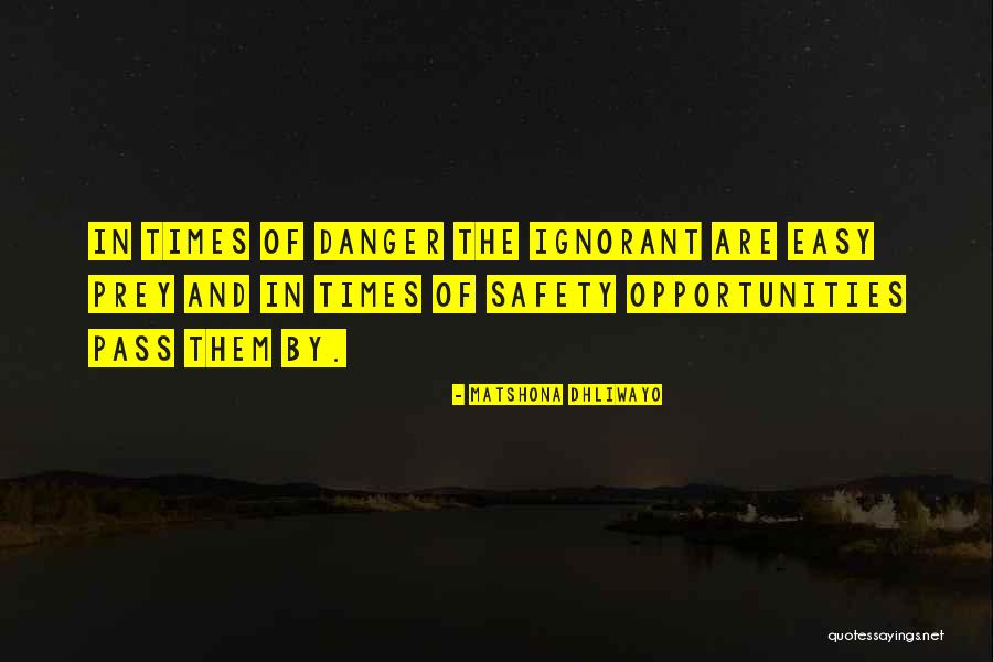 Danger Quotes Quotes By Matshona Dhliwayo Danger Quotes Quotes By Matshona Dhliwayo