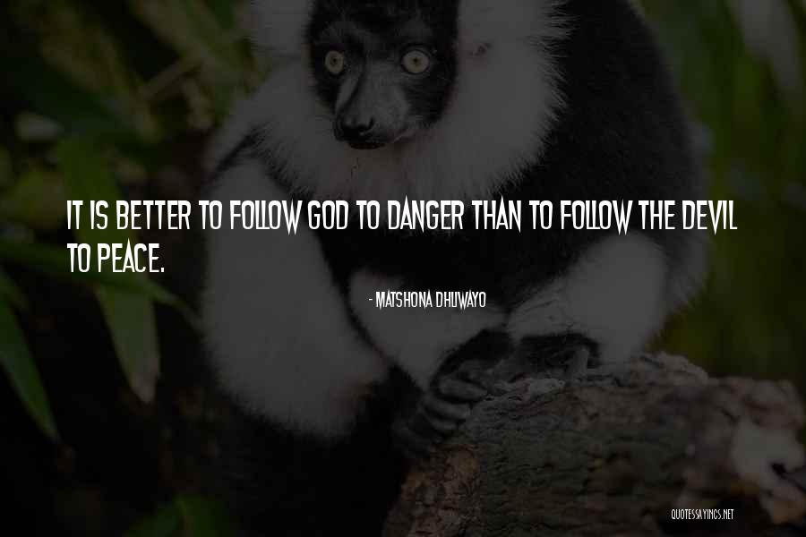Danger Quotes Quotes By Matshona Dhliwayo Danger Quotes Quotes By Matshona Dhliwayo