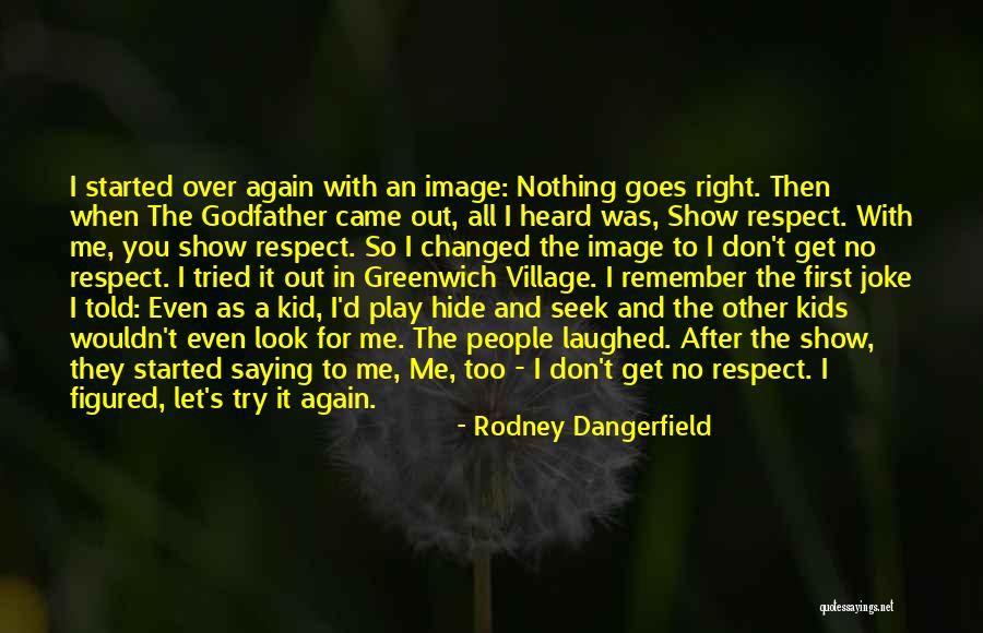 Dangerfield No Respect Quotes By Rodney Dangerfield Dangerfield No Respect Quotes By Rodney Dangerfield