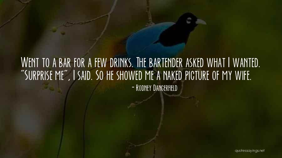 Dangerfield Rodney Quotes By Rodney Dangerfield Dangerfield Rodney Quotes By Rodney Dangerfield