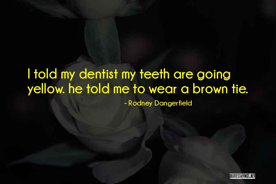 Dangerfield Rodney Quotes By Rodney Dangerfield Dangerfield Rodney Quotes By Rodney Dangerfield