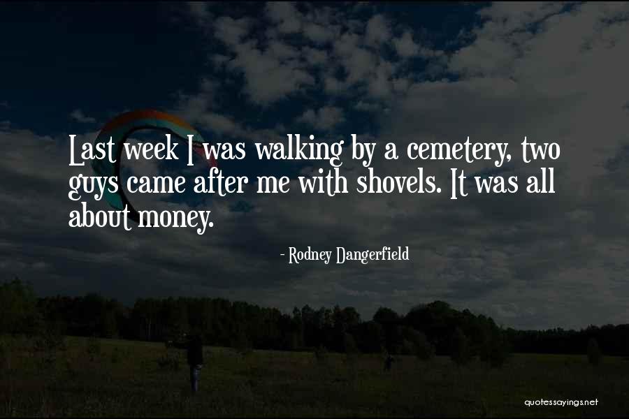Dangerfield Rodney Quotes By Rodney Dangerfield Dangerfield Rodney Quotes By Rodney Dangerfield