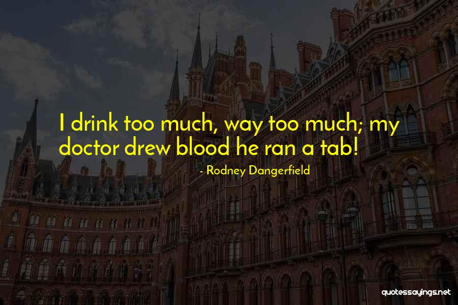 Dangerfield Rodney Quotes By Rodney Dangerfield Dangerfield Rodney Quotes By Rodney Dangerfield