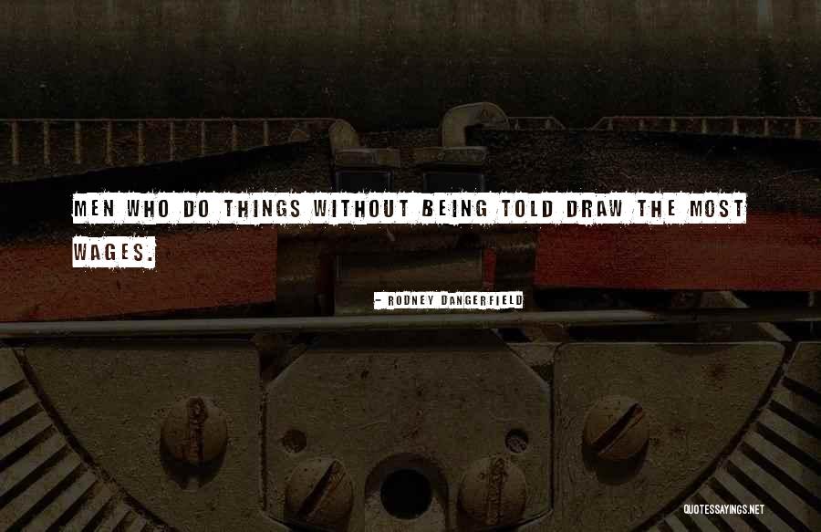 Dangerfield Rodney Quotes By Rodney Dangerfield Dangerfield Rodney Quotes By Rodney Dangerfield