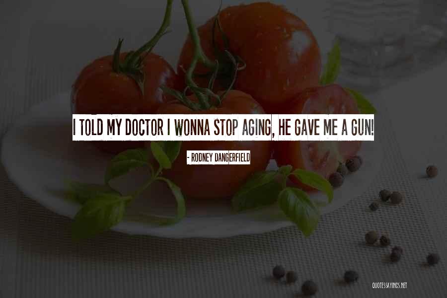 Dangerfield Rodney Quotes By Rodney Dangerfield Dangerfield Rodney Quotes By Rodney Dangerfield