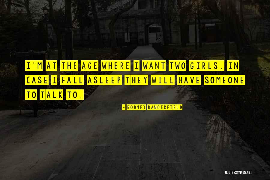 Dangerfield Rodney Quotes By Rodney Dangerfield Dangerfield Rodney Quotes By Rodney Dangerfield
