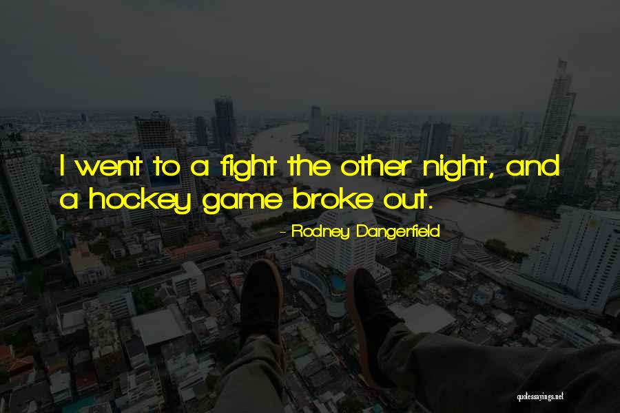 Dangerfield Rodney Quotes By Rodney Dangerfield Dangerfield Rodney Quotes By Rodney Dangerfield