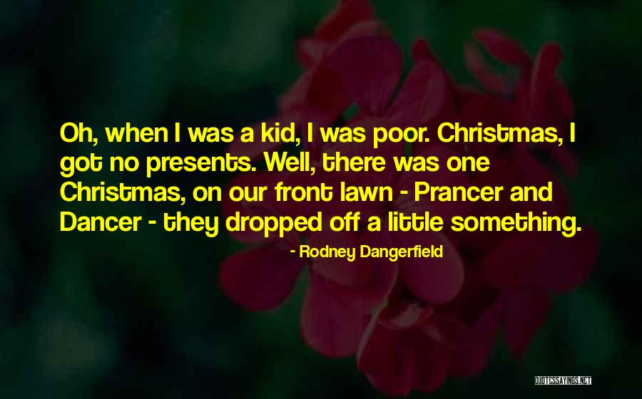 Dangerfield Rodney Quotes By Rodney Dangerfield Dangerfield Rodney Quotes By Rodney Dangerfield