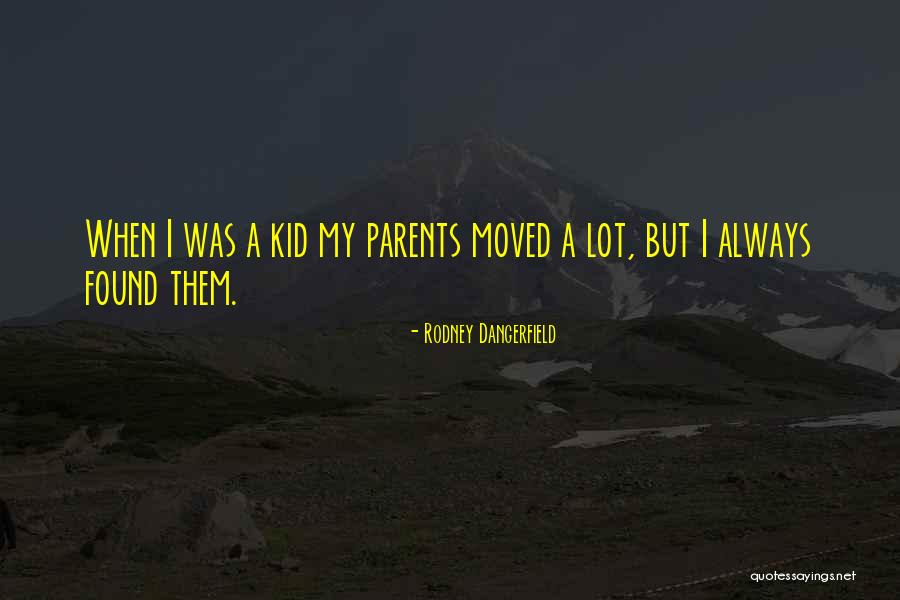 Dangerfield Rodney Quotes By Rodney Dangerfield Dangerfield Rodney Quotes By Rodney Dangerfield
