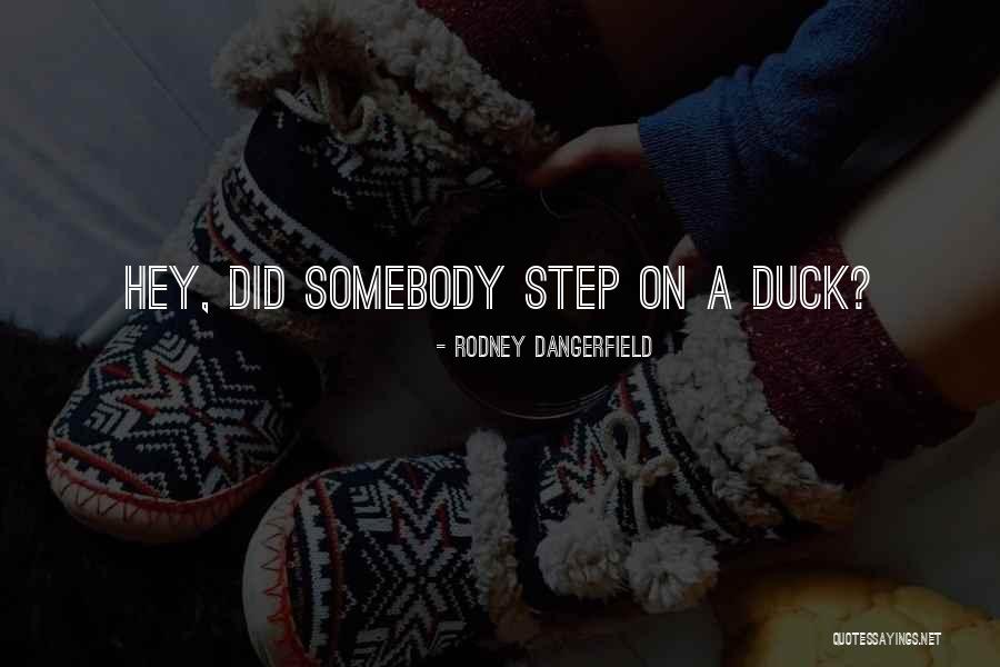 Dangerfield Rodney Quotes By Rodney Dangerfield Dangerfield Rodney Quotes By Rodney Dangerfield