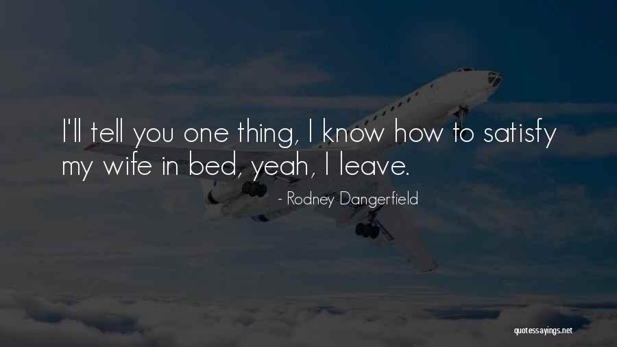 Dangerfield Rodney Quotes By Rodney Dangerfield Dangerfield Rodney Quotes By Rodney Dangerfield