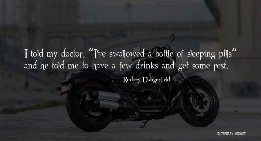 Dangerfield Rodney Quotes By Rodney Dangerfield Dangerfield Rodney Quotes By Rodney Dangerfield