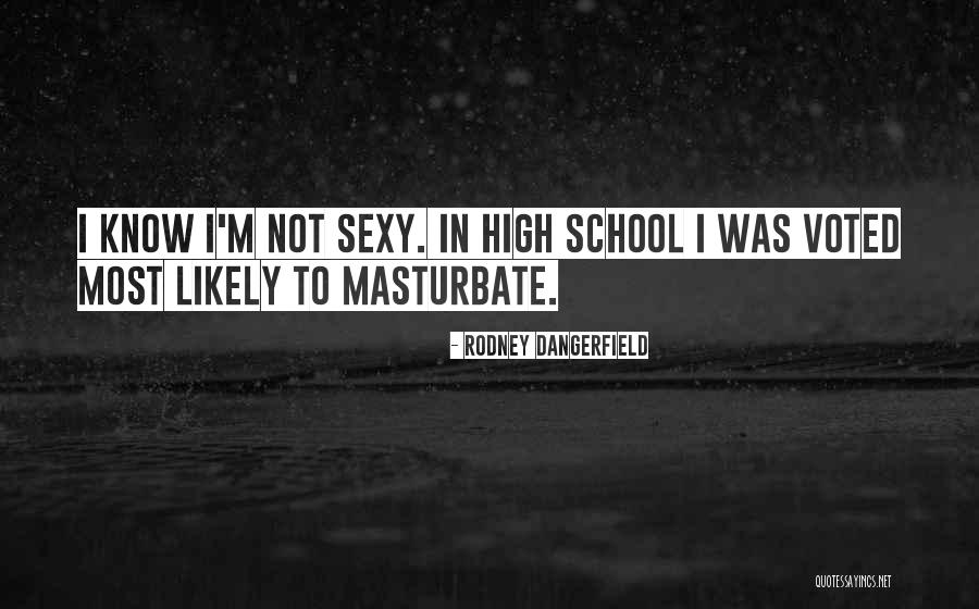 Dangerfield Rodney Quotes By Rodney Dangerfield Dangerfield Rodney Quotes By Rodney Dangerfield