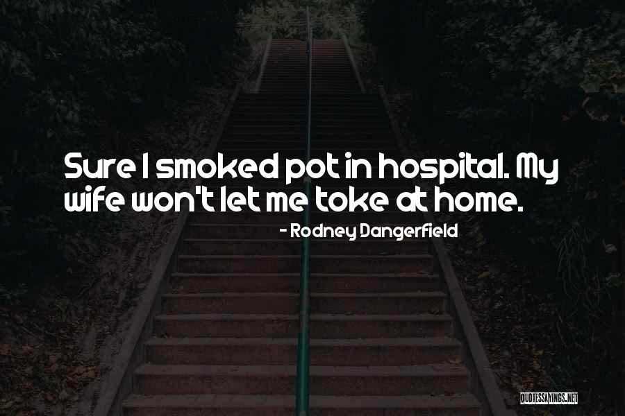 Dangerfield Rodney Quotes By Rodney Dangerfield Dangerfield Rodney Quotes By Rodney Dangerfield