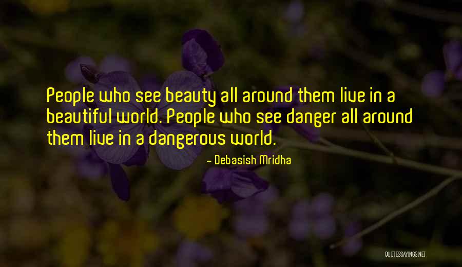 Dangerous Beauty Quotes By Debasish Mridha