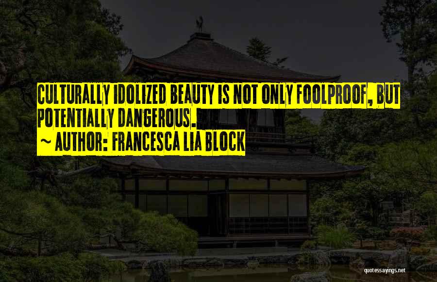 Dangerous Beauty Quotes By Francesca Lia Block