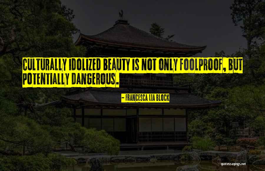 Dangerous Beauty Quotes By Francesca Lia Block