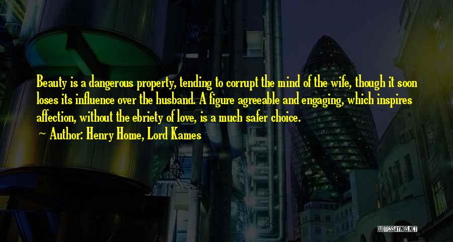 Dangerous Beauty Quotes By Henry Home, Lord Kames