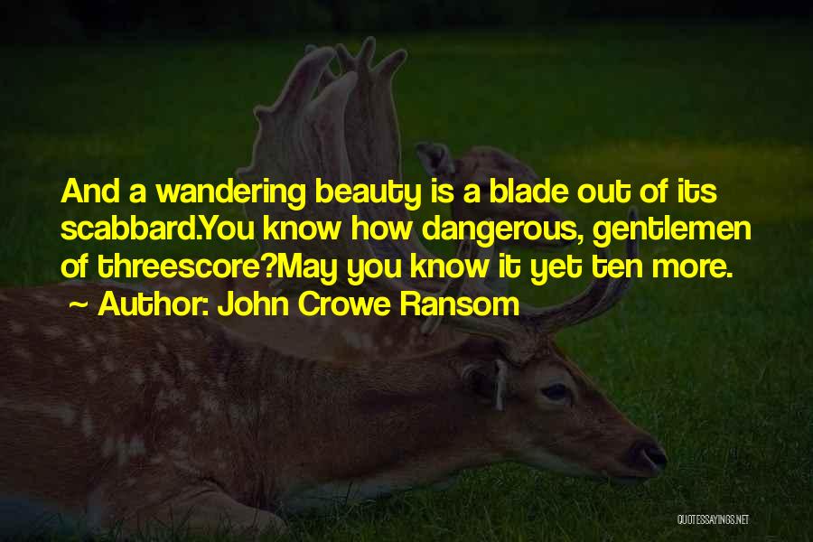 Dangerous Beauty Quotes By John Crowe Ransom