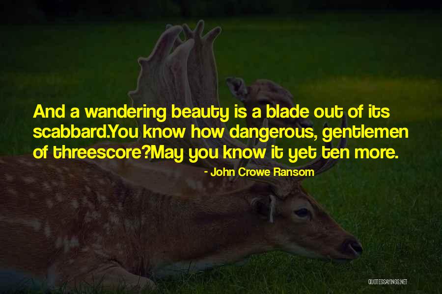 Dangerous Beauty Quotes By John Crowe Ransom