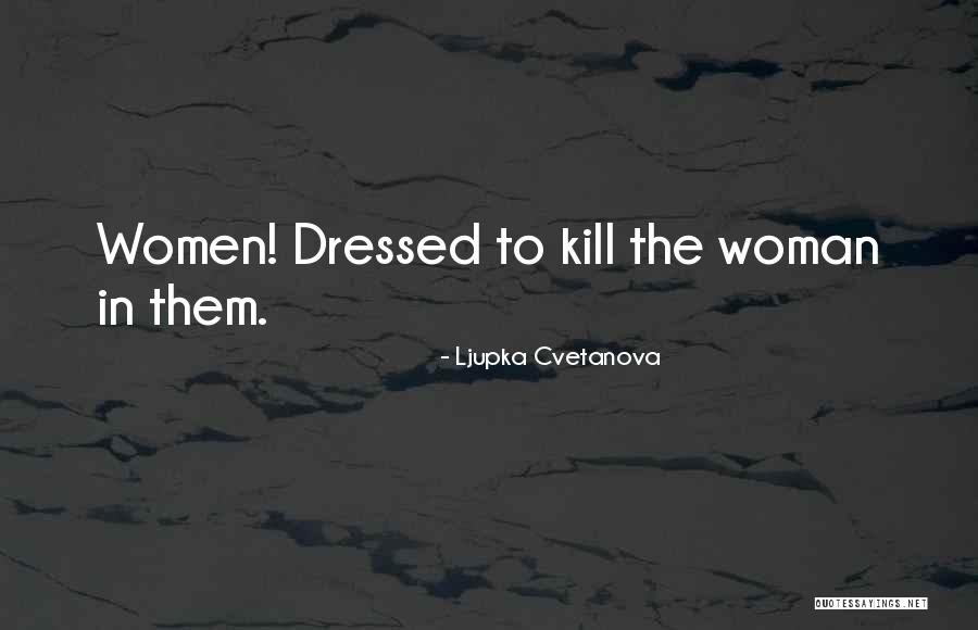 Dangerous Beauty Quotes By Ljupka Cvetanova