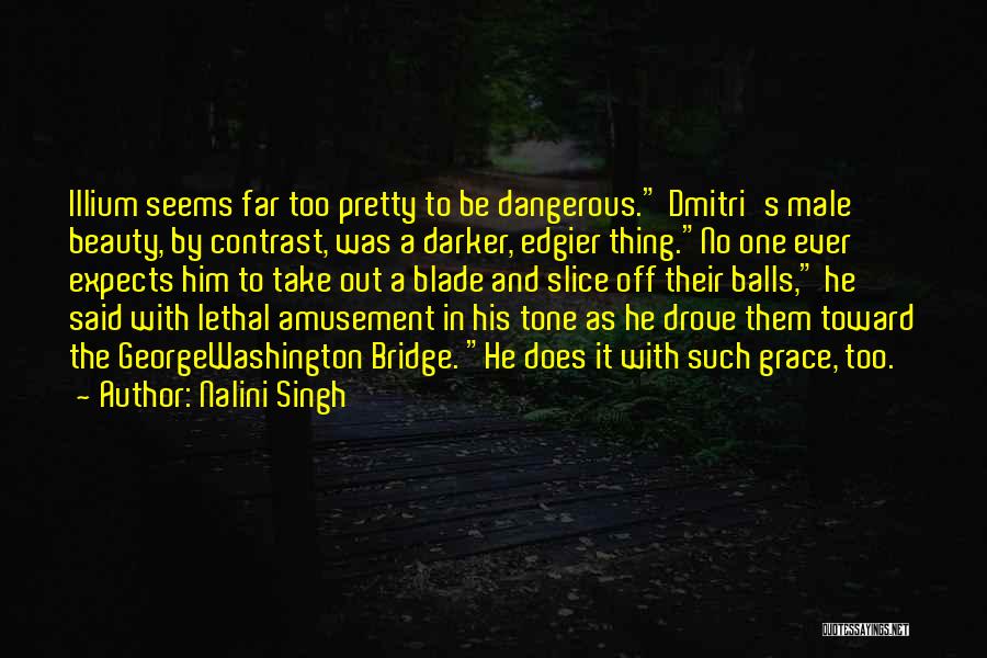Dangerous Beauty Quotes By Nalini Singh